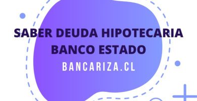 como consultar la deuda hipotecaria en banco estado