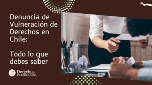Cómo denunciar vulneración de derechos del niño en Chile como-denunciar-vulneracion-de-derechos-del-nino-en-chile