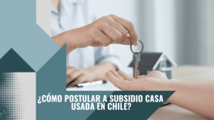Cómo obtener subsidio para comprar una vivienda usada en Chile como-obtener-subsidio-para-comprar-una-vivienda-usada-en-chile
