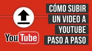 Cómo subir un video a YouTube paso a paso como-subir-un-video-a-youtube-paso-a-paso
