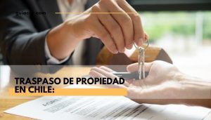 como-transferir-una-propiedad-a-otra-persona-en-chile