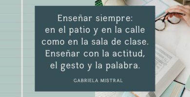 cuales son las frases mas inspiradoras de gabriela mistral sobre educacion