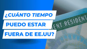 cuanto-tiempo-puedo-estar-fuera-de-ee-uu-con-residencia-permanente