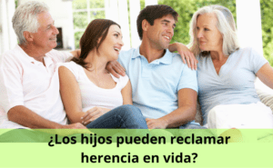 Pueden los hijos reclamar herencia en vida en Chile pueden-los-hijos-reclamar-herencia-en-vida-en-chile