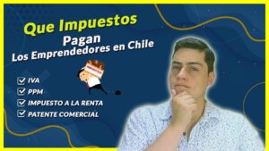 Qué impuestos deben pagar las empresas en Chile que-impuestos-deben-pagar-las-empresas-en-chile