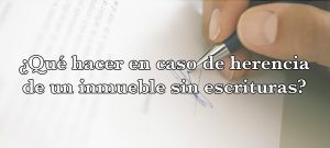 ¿Qué pasa si no Escrituro una casa heredada? que-pasa-si-no-escrituro-una-casa-heredada