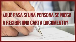 ¿Qué pasa si una persona se niega a recibir una carta documento? que-pasa-si-una-persona-se-niega-a-recibir-una-carta-documento