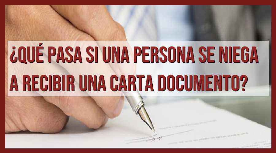 que pasa si una persona se niega a recibir una carta documento